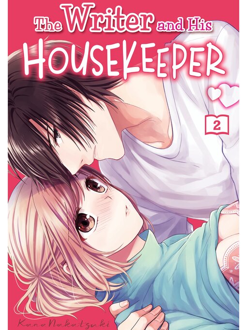 Title details for The Writer and His Housekeeper, Volume 2 by Kana Nakatsuki - Available
